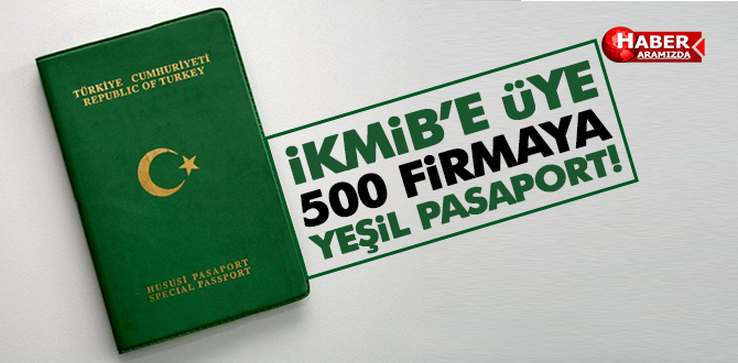 İKMİB’e üye 500 firmaya yeşil pasaport