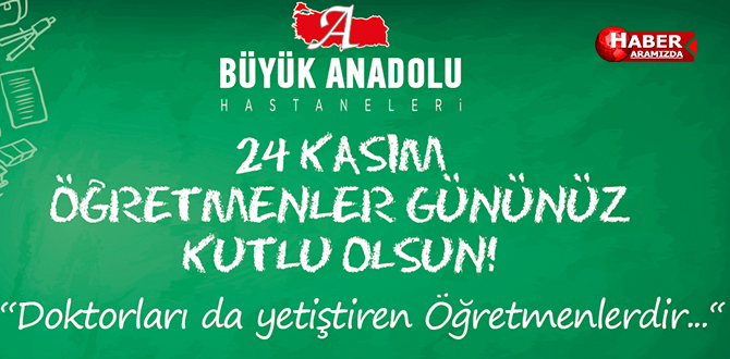 Samsun Büyük Anadolu Hastaneleri Öğretmenleri unutmadı!