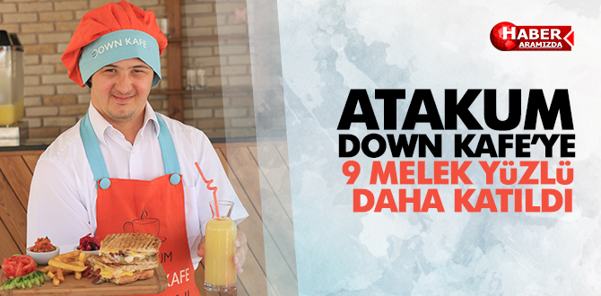 Atakum Down Kafe’de 9 melek yüzlü iş başı yaptı
