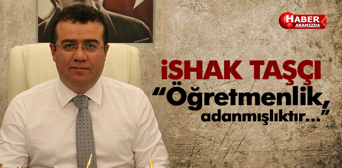 Taşçı’dan 24 Kasım Mesajı “Öğretmenlik, adanmışlıktır…”