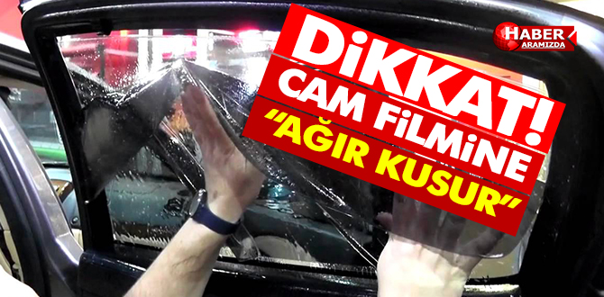 Cam Filmine ‘Ağır Kusur’ Düzenlemesi