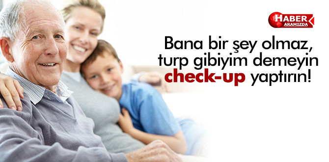Check-up taramaları erken tanı için çok önemli