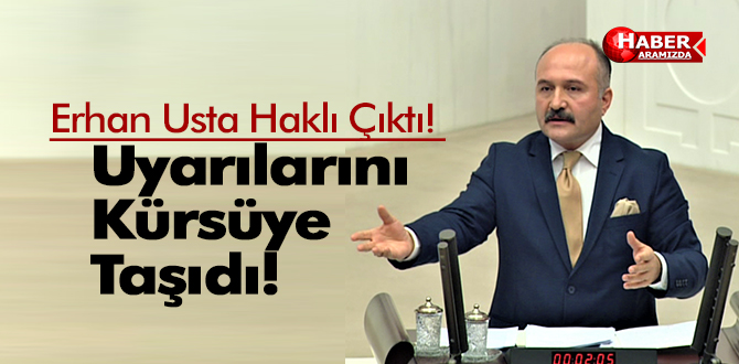 Erhan Usta Haklı Çıktı! Uyarılarını Kürsüye Taşıdı!
