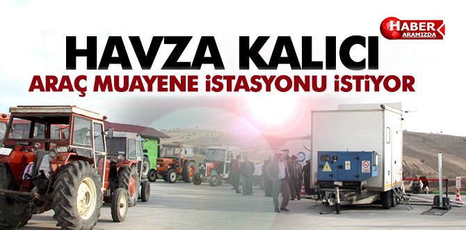 Havza Kalıcı Araç Muayene İstasyonu İstiyor