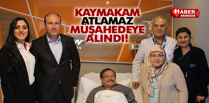 İlkadım Kaymakamı Müşahede Altına Alındı