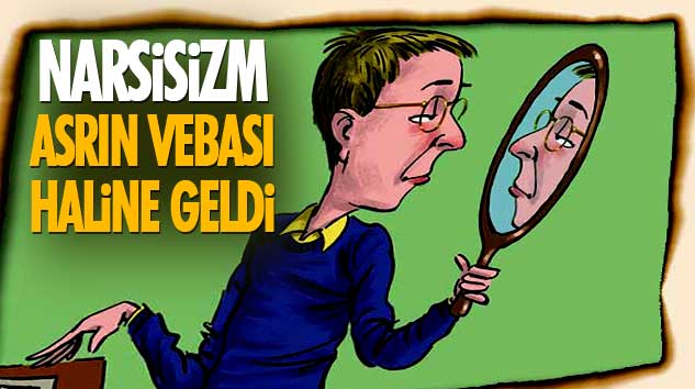 Narsisizm şiddeti besliyor!