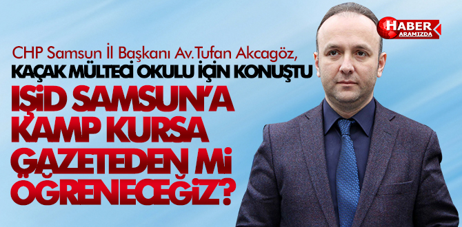 IŞİD SAMSUN’A KAMP KURSA GAZETEDEN Mİ ÖĞRENECEĞİZ?
