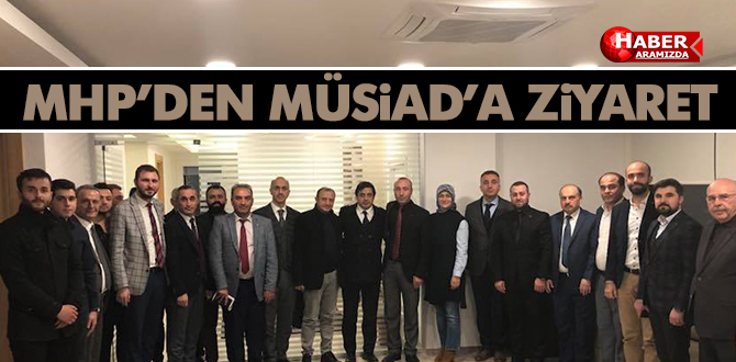 MHP’den MÜSİAD’a ziyaret