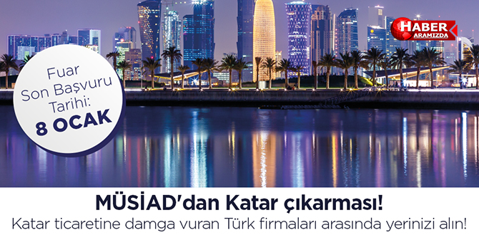 MÜSİAD’DAN KATAR ÇIKARMASI