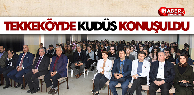 Tekkeköy’de Kudüs konulu Konferans
