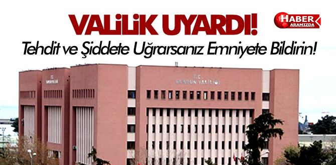 Tehdit ve Şiddete Uğrarsanız Emniyete Bildirin!