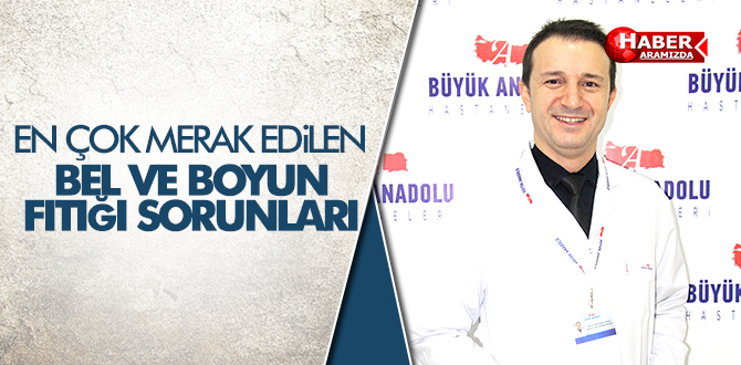 Boyun ve bel fıtığı hakkında en çok merak edilen sorular
