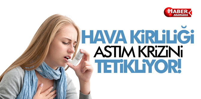 Hava Kirliliği Astım Krizlerini Tetikliyor!