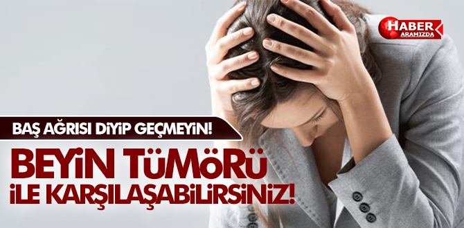 Baş ağrısı geçer diye beklemeyin!
