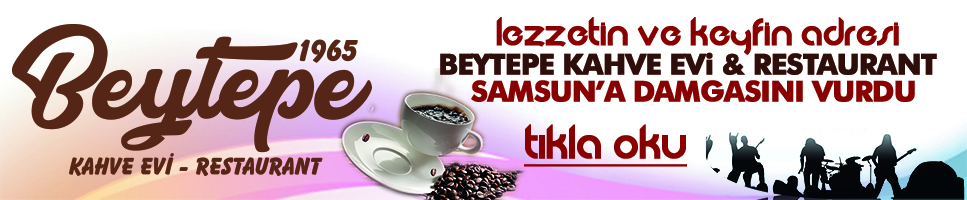 Samsun Beytepe Kahve Evi Ve Restoran’ı Konuşuyor!