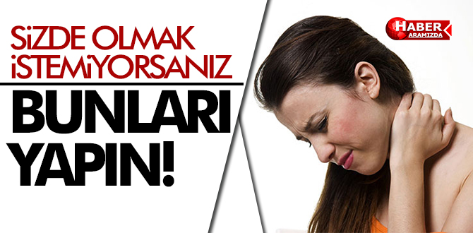 Boyun fıtığı olmamanız için bunları yapın!