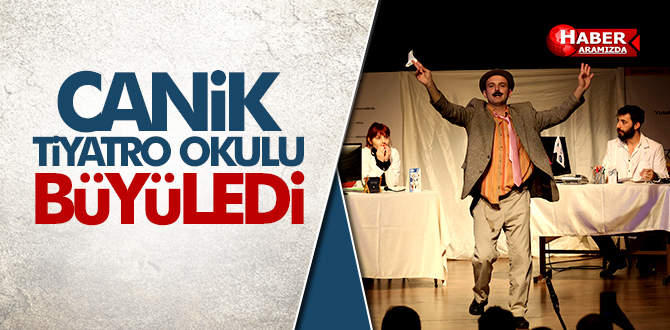 Canik Tiyatro Okulu büyüledi