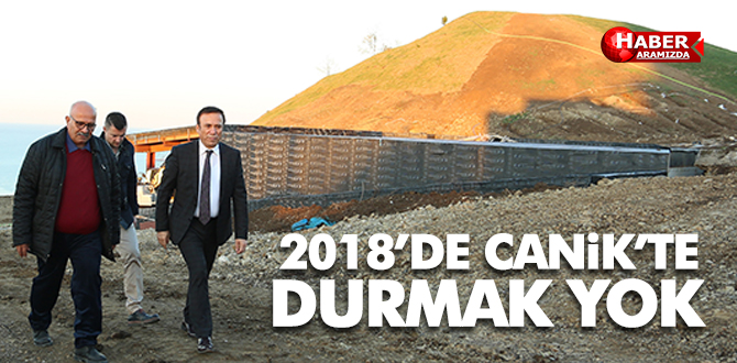 Canik’te 2018’de de durmak yok