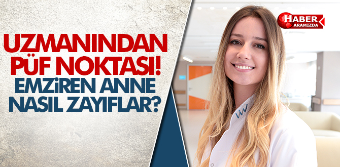 EMZİREN ANNE NASIL ZAYIFLAR?
