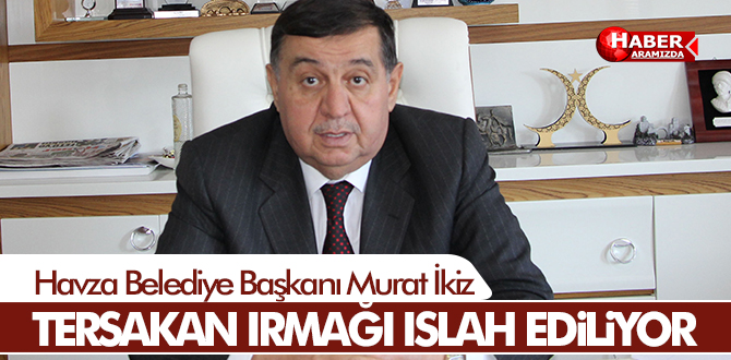 Havza Tersakan Irmağı Islah Ediliyor