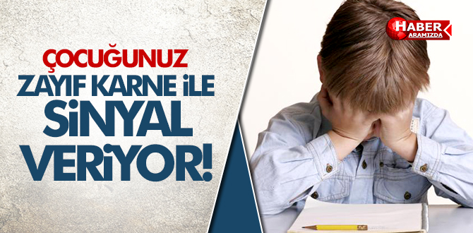 Çocuk, zayıf karneyle sinyal veriyor