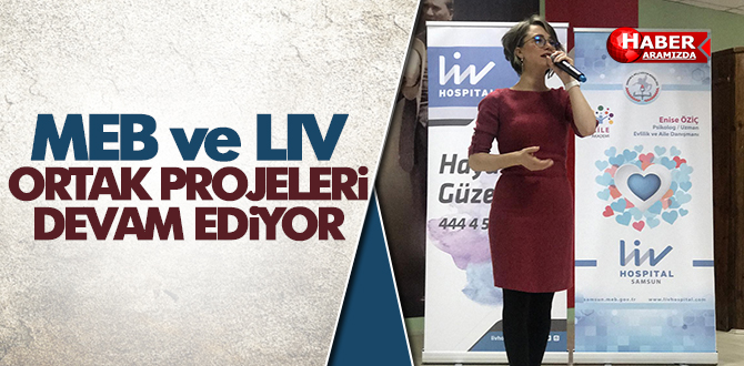 MEB ve LIV ORTAK PROJELERİ DEVAM EDİYOR