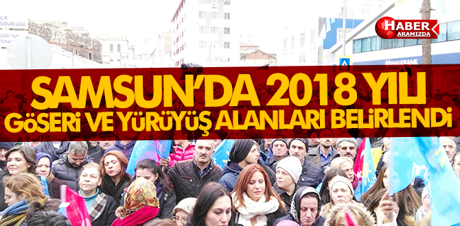 Samsun’da 2018 Yılı Toplantı ve Gösteri Yürüyüşü Yer ve Güzergahları
