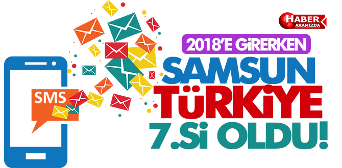Bakın Hangi Konuda Samsun 2018’e Girerken Türkiye 7.si Oldu