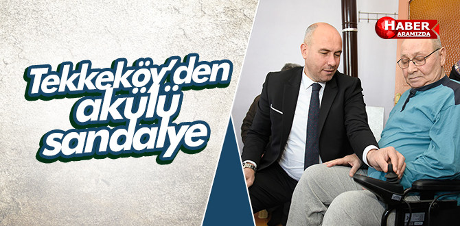 Tekkeköy Belediyesinden akülü sandalye