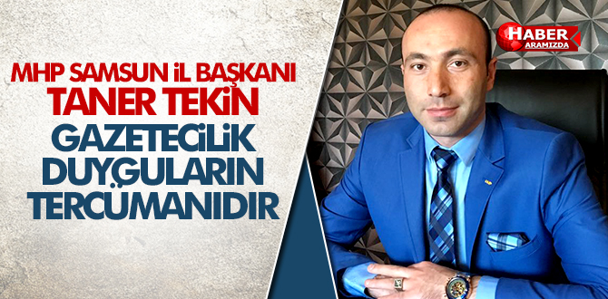 Taner Tekin’den Gazeteciler Günü Mesajı