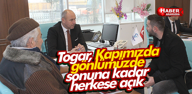 Togar, Kapımızda gönlümüzde sonuna kadar herkese açık