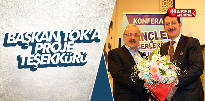 Başkan Tok’a Proje Teşekkürü