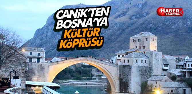 Canik’ten Bosna’ya kültür köprüsü