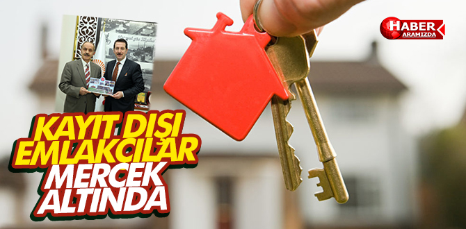 Kayıt Dışı Emlakçılar Mercek Altında