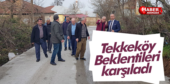 Tekkeköy Beklentileri karşılandı