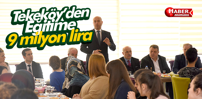 Tekkeköy’de Eğitime 9 milyon lira