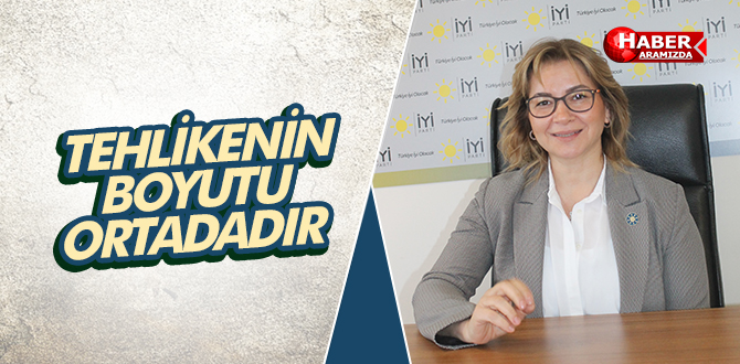 TEHLİKENİN BOYUTU ORTADADIR