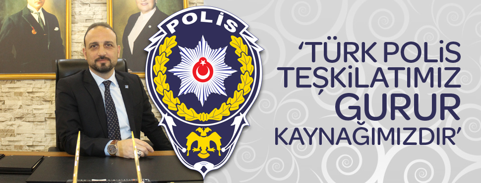 Başkan Ömer Süslü Polis Teşkilatı’nın 173. yılını kutladı