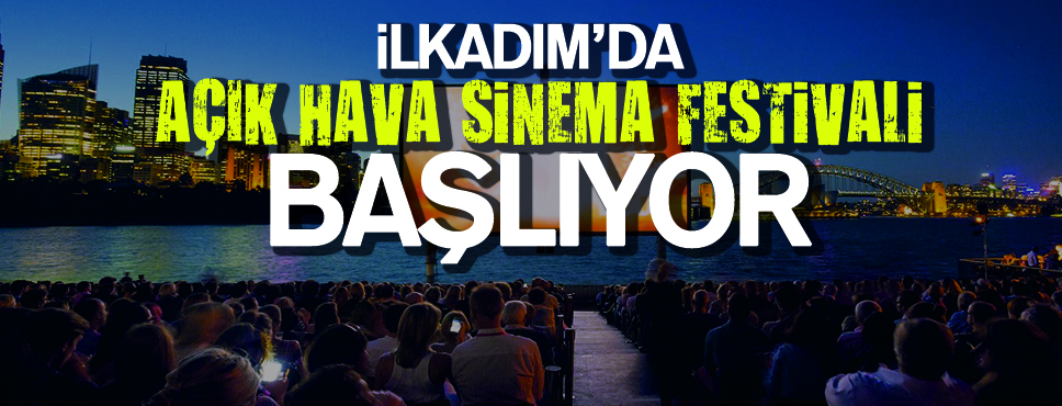 İlkadımlılar Açık Hava Sinamasına Doyacak