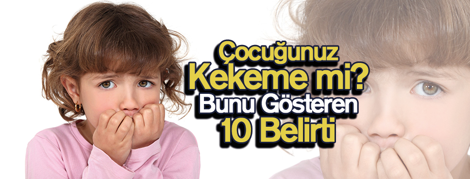 Çocuğunuz Kekeme mi? Bunu Gösteren 10 Belirti