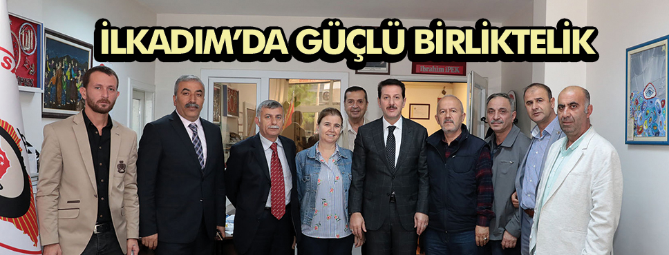 İLKADIM’DA GÜÇLÜ BİRLİKTELİK