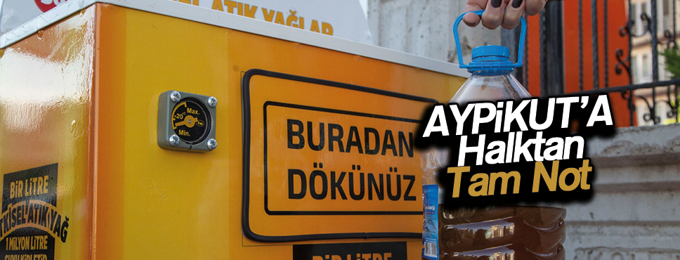 AYPİKUT’A halktan tam not