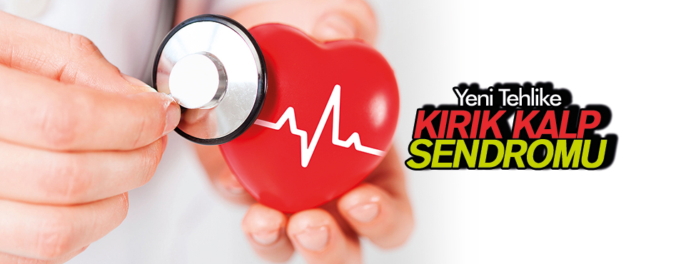 KIRIK KALP SENDROMUNA DİKKAT