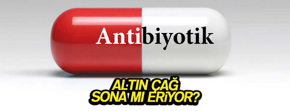Antibiyotiklerin ‘altın çağı’ sona mı eriyor?