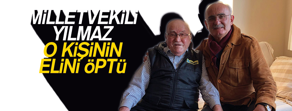 Milletvekili Yılmaz, ilkokul öğretmenini ziyaret etti