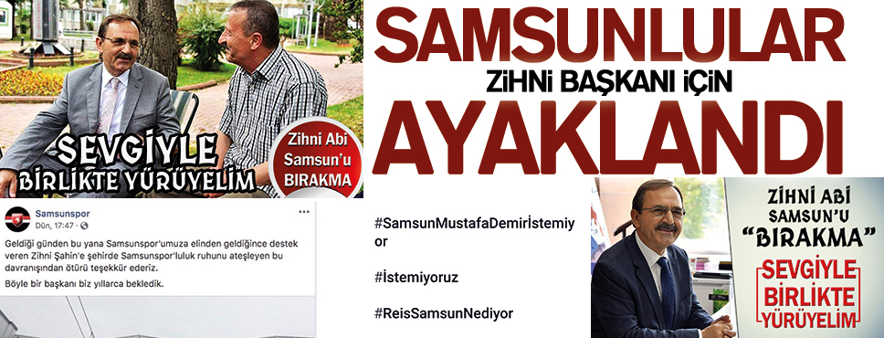 Samsunlular Zihni Başkan İçin Ayaklandı