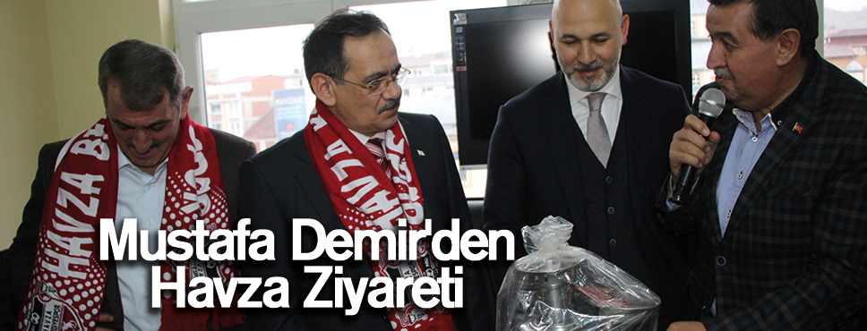 Mustafa Demir’den Havza Ziyareti