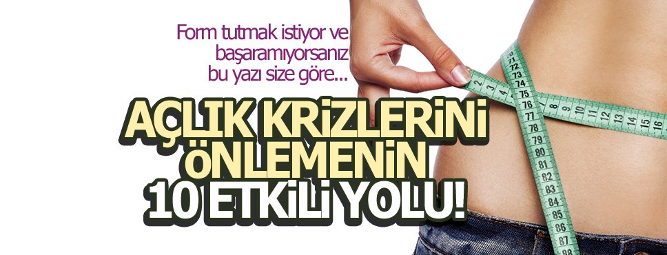 AÇLIK KRİZLERİNİ ÖNLEMENİN 10 ETKİLİ YOLU!