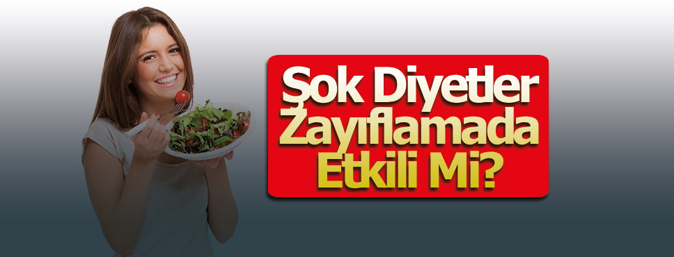 Şok Diyetler Zayıflamada Etkili Mi?