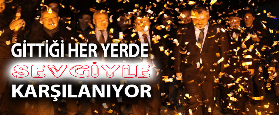 GİTTİĞİ HER YERDE SEVGİYLE KARŞILANIYOR